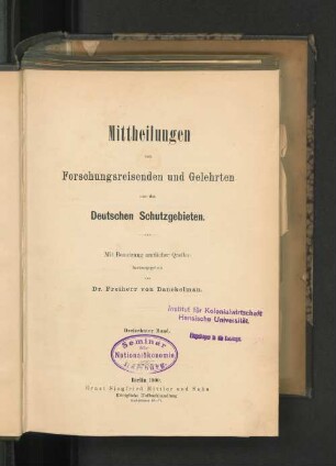 13.1900: Mitteilungen von Forschungsreisenden und Gelehrten aus den deutschen Schutzgebieten : mit Benutzung amtlicher Quellen