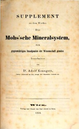 Supplement zu dem Werke: Das Mohs'sche Mineralsystem, dem gegenwärtigen Standpunkte der Wissenschaft gemäss : bearbeitet von Adolf Kenngott