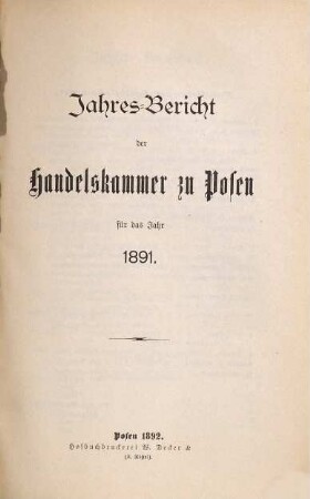 Jahresbericht der Handelskammer zu Posen. 1891 (1892)