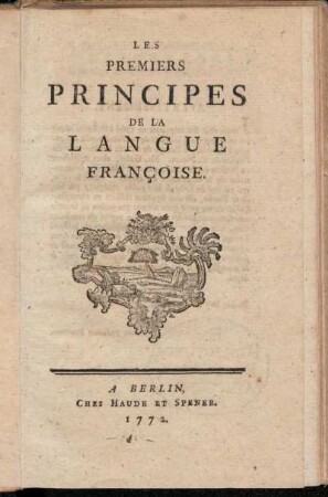 Les Premiers Principes De La Langue Françoise