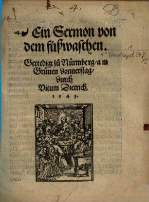 Ein Sermon von dem füßwaschen : Gepredigt zu Nürmberg am Grünen Donnerstag
