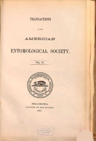 Transactions of the American Entomological Society. 6. 1877