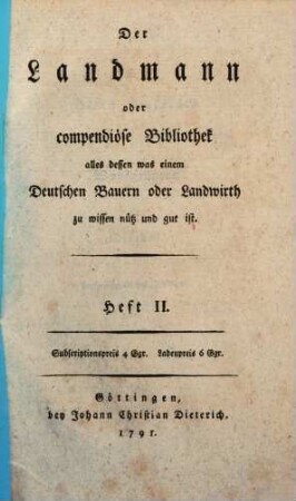 Der Landmann oder compendiöse Bibliothek alles dessen was einem deutschen Bauer oder Landwirth zu wissen nütze und gut ist, 2