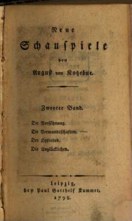 Neue Schauspiele, 2. Die Versöhnung, Die Verwandtschaften, Der Opfertod, Die Unglücklichen