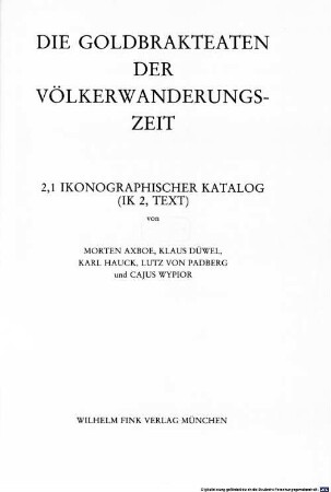 Die Goldbrakteaten der Völkerwanderungszeit. 2,1, Ikonographischer Katalog (IK 2, Text)