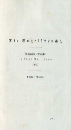 Die Vogelscheuche. Mährchen-Novelle in fünf Aufzügen. 1835
