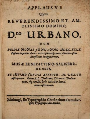 Applausus quem Rev. DD. Urbano, dum ... in Admontensem antistitem inauguraretur, Musae Benedictino-Salisburgenses ... dederunt ...