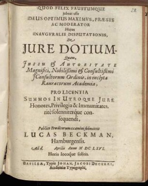 Quod Felix Faustumque iubeat esse Deus Optimus Maximus, Praeses Ac Moderator Huius Inauguralis Disputationis, De Iure Dotium