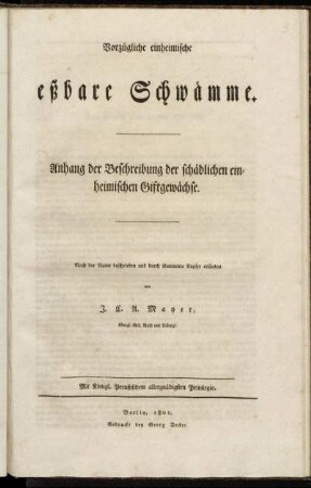 Anh.: Vorzügliche einheimische eßbare Schwämme : Anhang der Beschreibung der schädlichen einheimischen Giftgewächse