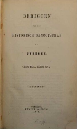 Berigten van het Historisch Genootschap te Utrecht. 4, 4. 1851