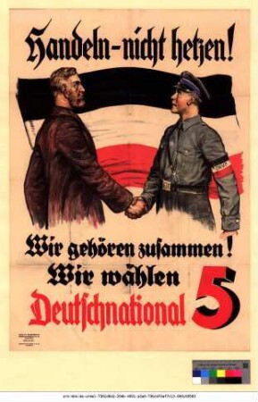 Originaltitel: Handeln - nicht hetzen! Wir gehören zusammen! Wir wählen Deutschnational 5