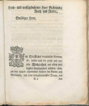Hoch- und wohlgebohrner Herr Geheimder Rath und Ritter, Gnädiger Herr.
