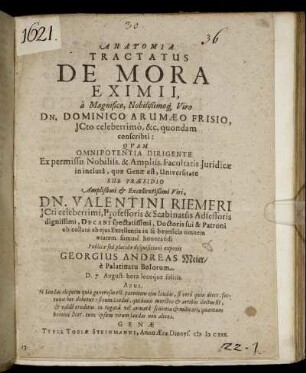 Anatomia Tractatus De Mora Eximii, a Magnifico, Nobilißimoq[ue] Viro Dn. Dominico Arumaeo ... quondam conscribti