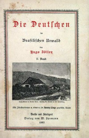 Bd. 2: Die Deutschen im Brasilischen Urwald. Bd. 2