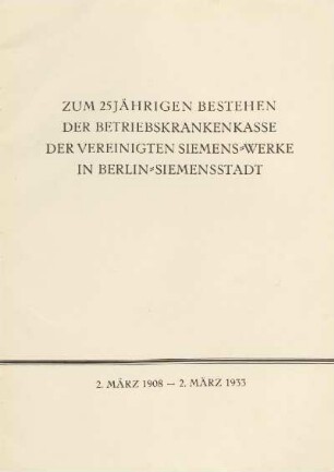 Zum 25jährigen Bestehen der Betriebskrankenkasse der vereinigten Siemens-Werke in Berlin-Siemensstadt