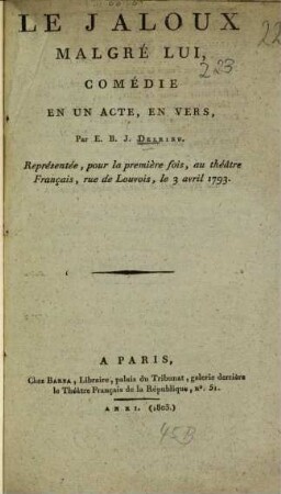 Le jaloux malgré lui : Comédie en un acte, en vers