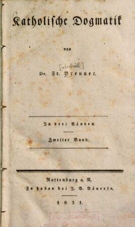 Katholische Dogmatik, 2. Specielle Dogmatik. - 1