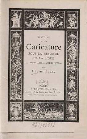 Histoire de la caricature sous la Réforme et la Ligue : Louis XIII à Louis XVI