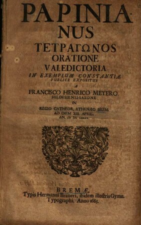 Papinianus Tetragōnos Oratione Valedictoria : In Exemplum Constantiae Publice Expositus