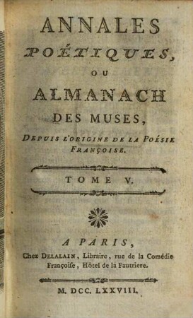 Annales poétiques, ou almanach des muses : depuis l'origine de la poésie françoise. 5. 1778