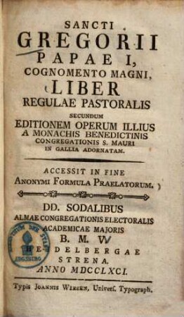 Sancti Gregorii Papae I, Cognomento Magni, Liber Regulae Pastoralis : Secundum Editionem Operum Illius A Monachis Benedictinis Congregationis S. Mauri In Gallia Adornatam ...