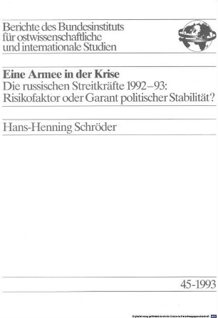 Eine Armee in der Krise : die russischen Streitkräfte 1992 - 93: Risikofaktor oder Garant politischer Stabilität?