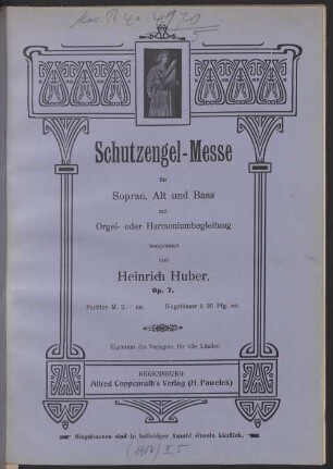 Schutzengel-Messe : für Sopran, Alt u. Bass mit Orgel- oder Harmoniumbegl. ; op. 7