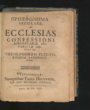 Prosph¯on¯ema Seculare, ad Ecclesias Confessioni Augustanae Invariatae Addictas, Theologorum Electoralium Saxonicorum