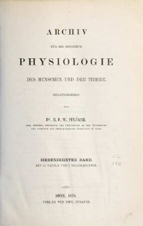 Archiv für die gesamte Physiologie des Menschen und der Thiere. 17, 17. 1878