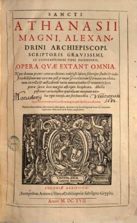 Sancti Athanasii Magni, Alexandrini Archiepiscopi, Scriptoris Gravissimi, Et Constantissimi Fidei Defensoris, Opera Quae Extant Omnia