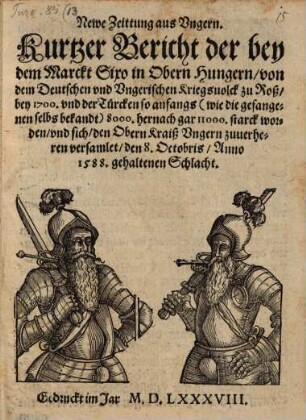 Kurtzer Bericht der bey dem Marckt Sixo in Obern Hungern von dem Deutschen und Ungaischen Kriegsvolck zu Roß bey 1700 ... : newe Zeittung aus Ungern