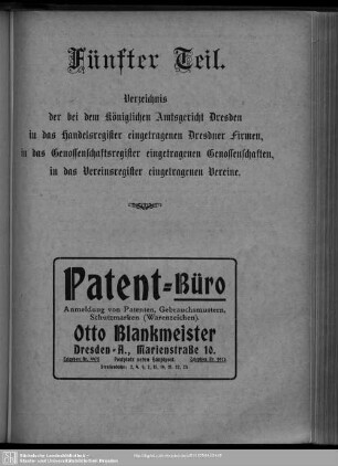 Fünfter Teil. Handelsregister : Verzeichnis der bei dem Königlichen Amtsgericht Dresden in das Handelsregister eingetragenen Dredner Firmen, in das Genossenschaftsregister eingetragenen Genossenschaften, in das Vereinsregister eingetragenen Vereine.