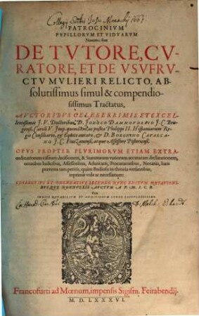 Patrocinium pupillorum et viduarum novum sive de Tutore curatore ... mulieri relicto