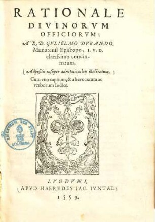 Rationale divinorum officiorum : adpositis insuper adnotationibus illustratum