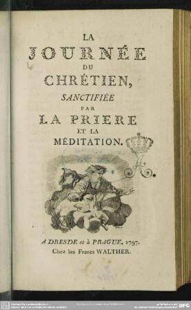 La Journée Du Chrétien, Sanctifiée Par La Priere Et La Méditation
