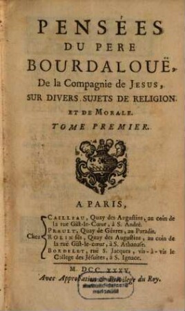 Pensées du Pere Bourdaloue [SJ], de la Compagnie de Jesus, sur divers sujets de religion et de morale, 1