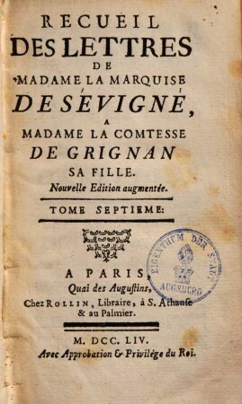 Recueil Des Lettres De Madame La Marquise De Sévigné A Madame La Comtesse De Grignan, Sa Fille. 7