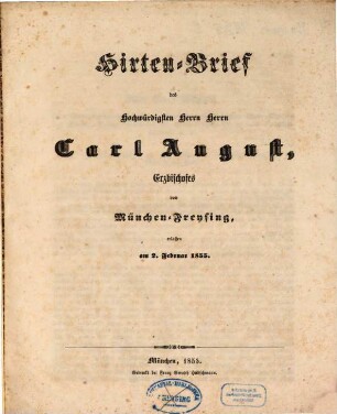 Hirten-Brief des hochwürdigsten Herrn Herrn Carl August, Erzbischofes von München-Freysing, erlassen am 2. Februar 1855