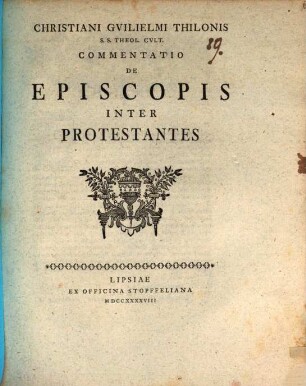 Christian Guilelmi Thilonis... Commentatio De Episcopis Inter Protestantes
