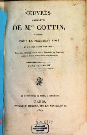 Oeuvres complètes de Mme. Cottin : publiées pour la premiere fois en un seul corps d'ouvrage ; avec une notice sur la vie et sur les écrits de l'auteur, 3. Mathilde, ou mémoires tirés de l'histoire des croisades ; 1