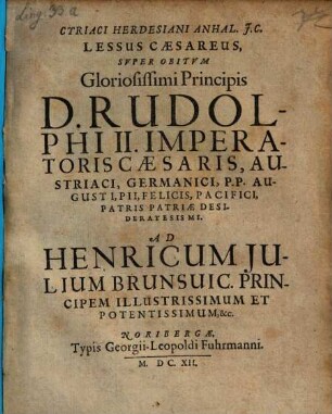 Cyriaci Herdesiani Anhal. J.C. Lessus Caesareus, Svper Obitvm Gloriosissimi Principis D. Rudolphi II. Imperatoris Caesaris ... : Ad Henricum Julium Brunsuic. Principem ...