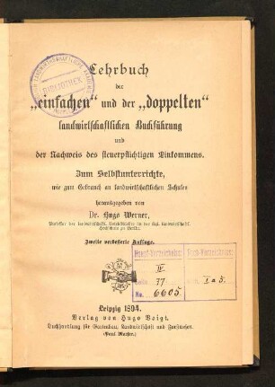 Lehrbuch der "einfachen" und der "doppelten" landwirtschaftlichen Buchführung und der Nachweis des steuerpflichtigen Einkommens : zum Selbstunterrichte, wie zum Gebrauch an landwirtschaftlichen Schulen