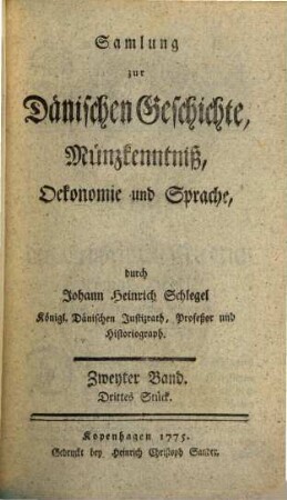 Samlung zur dänischen Geschichte, Münzkenntniß, Oekonomie und Sprache, 2,3. 1774/76 (1776)