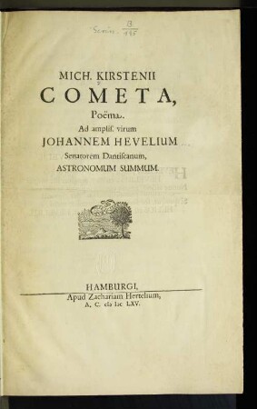 Mich. Kirstenius Cometa, Poema : Ad amplis. virum Johannem Hevelium Senatorem Dantiscanum, Astronomum Summum