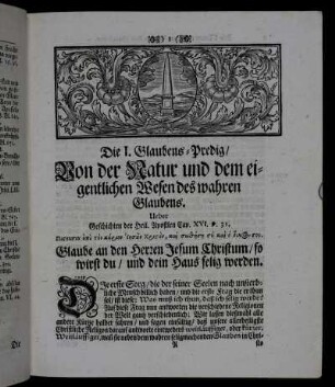 Die I. Glaubens-Predig/ Von der Natur und dem eigentlichen Wesen des wahren Glaubens.