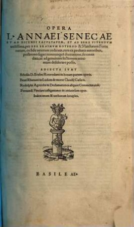 Opera L. Annaei Senecae : Et Ad Dicendi Facvltatem, Et Ad Bene Vivendvm utilissima