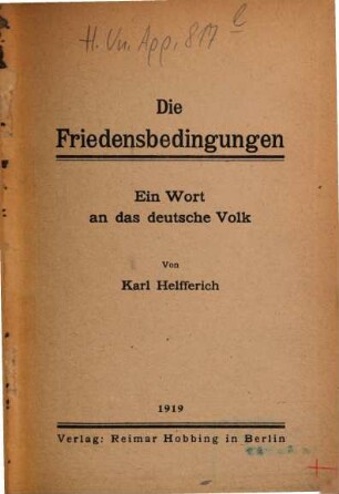 Die Friedensbedingungen : ein Wort an das deutsche Volk