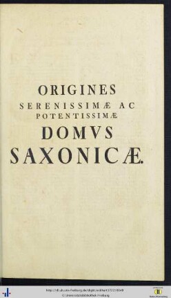Origines Serenissimae Ac Potentissimae Domus Saxoniae.