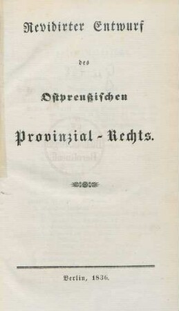 Revidirter Entwurf des Ostpreußischen Provinzial-Rechts