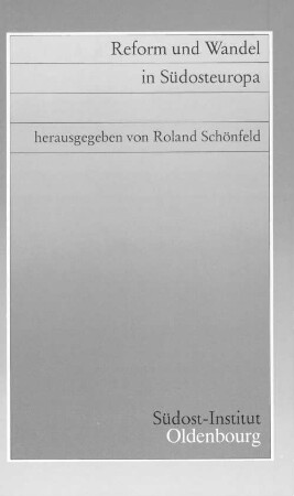 Reform und Wandel in Südosteuropa : [Symposion des Südost-Instituts und der Südosteuropa-Gesellschaft ... am 17. und 18. Oktober 1984 in München]